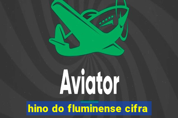 hino do fluminense cifra